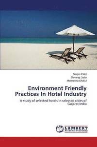 bokomslag Environment Friendly Practices In Hotel Industry