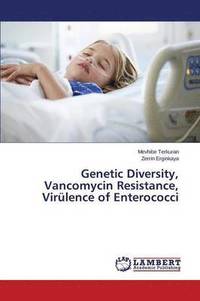 bokomslag Genetic Diversity, Vancomycin Resistance, Virlence of Enterococci