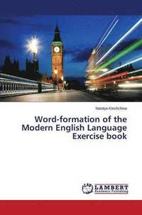 bokomslag Word-formation of the Modern English Language Exercise book