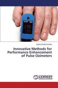 bokomslag Innovative Methods for Performance Enhancement of Pulse Oximeters