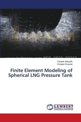Finite Element Modeling of Spherical LNG Pressure Tank 1