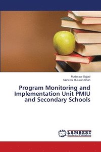 bokomslag Program Monitoring and Implementation Unit PMIU and Secondary Schools