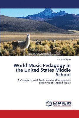 World Music Pedagogy in the United States Middle School 1