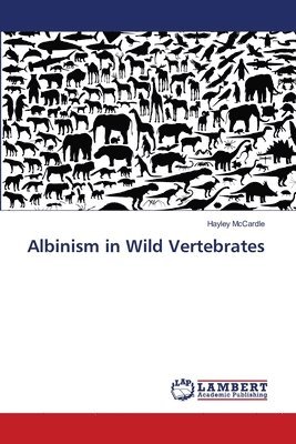 Albinism in Wild Vertebrates 1