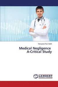 bokomslag Medical Negligence A-Critical Study