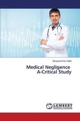 Medical Negligence A-Critical Study 1