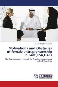 bokomslag Motivations and Obstacles of female entreprenuership in Gulf(KSA, UAE)