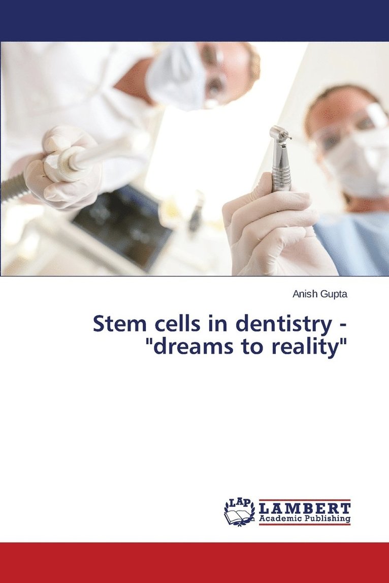 Stem cells in dentistry - &quot;dreams to reality&quot; 1