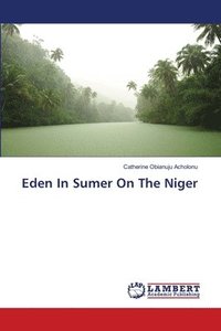 bokomslag Eden In Sumer On The Niger