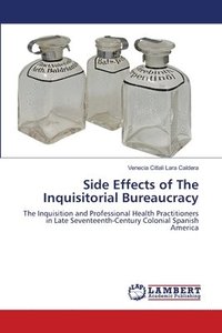 bokomslag Side Effects of The Inquisitorial Bureaucracy