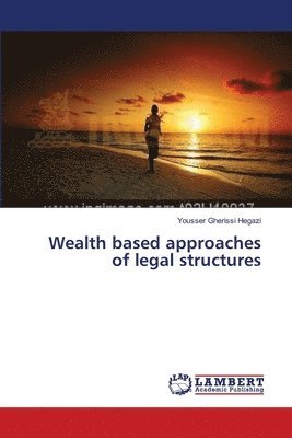 bokomslag Wealth based approaches of legal structures