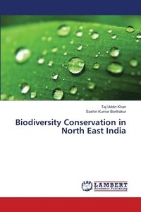 bokomslag Biodiversity Conservation in North East India