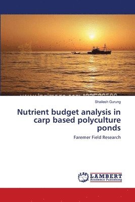Nutrient budget analysis in carp based polyculture ponds 1