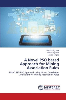 A Novel PSO based Approach for Mining Association Rules 1
