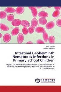 bokomslag Intestinal Geohelminth Nematodes Infections in Primary School Children
