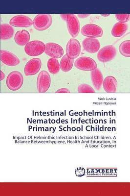 Intestinal Geohelminth Nematodes Infections in Primary School Children 1