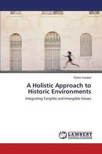 bokomslag A Holistic Approach to Historic Environments
