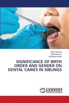 Significance of Birth Order and Gender on Dental Caries in Siblings 1