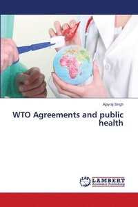 bokomslag WTO Agreements and public health