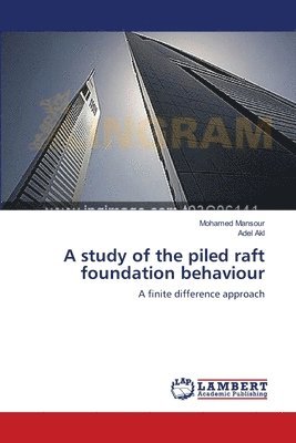 A study of the piled raft foundation behaviour 1