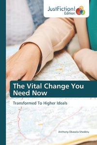 bokomslag The Vital Change You Need Now