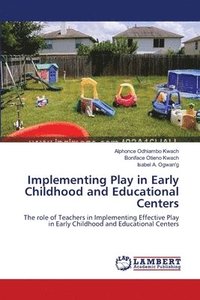 bokomslag Implementing Play in Early Childhood and Educational Centers