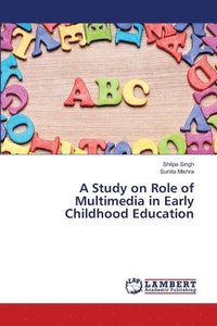 bokomslag A Study on Role of Multimedia in Early Childhood Education