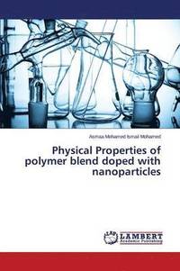 bokomslag Physical Properties of polymer blend doped with nanoparticles