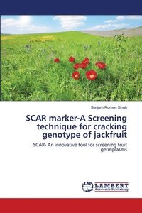 bokomslag SCAR marker-A Screening technique for cracking genotype of jackfruit