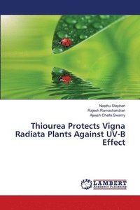 bokomslag Thiourea Protects Vigna Radiata Plants Against UV-B Effect