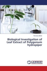 bokomslag Biological Investigation of Leaf Extract of Polygonum hydropiper