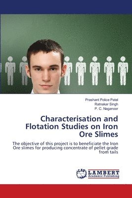 Characterisation and Flotation Studies on Iron Ore Slimes 1