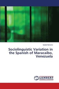 bokomslag Sociolinguistic Variation in the Spanish of Maracaibo, Venezuela