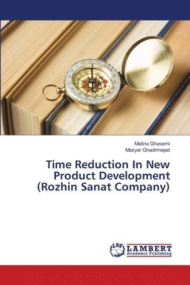 Time Reduction In New Product Development (Rozhin Sanat Company) 1