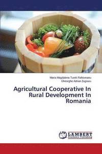bokomslag Agricultural Cooperative in Rural Development in Romania