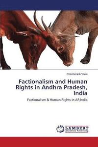 bokomslag Factionalism and Human Rights in Andhra Pradesh, India