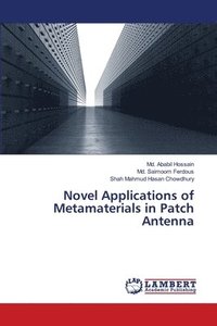 bokomslag Novel Applications of Metamaterials in Patch Antenna