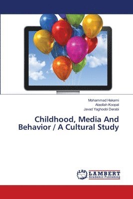 Childhood, Media And Behavior / A Cultural Study 1