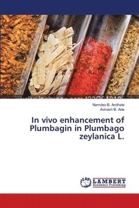 bokomslag In vivo enhancement of Plumbagin in Plumbago zeylanica L.