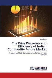 bokomslag The Price Discovery and Efficiency of Indian Commodity Future Market