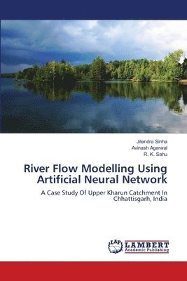 River Flow Modelling Using Artificial Neural Network 1