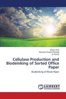 bokomslag Cellulase Production and Biodeinking of Sorted Office Paper