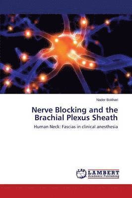 Nerve Blocking and the Brachial Plexus Sheath 1