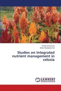 bokomslag Studies on Integrated nutrient management in celosia