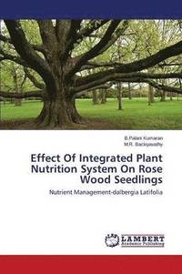 bokomslag Effect of Integrated Plant Nutrition System on Rose Wood Seedlings