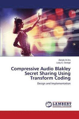 Compressive Audio Blakley Secret Sharing Using Transform Coding 1