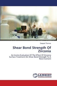 bokomslag Shear Bond Strength Of Zirconia