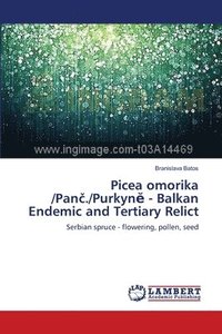 bokomslag Picea omorika /Pan&#269;./Purkyn&#277; - Balkan Endemic and Tertiary Relict