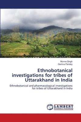 Ethnobotanical investigations for tribes of Uttarakhand in India 1