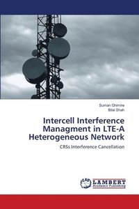 bokomslag Intercell Interference Managment in LTE-A Heterogeneous Network